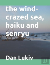 The Wind-Crazed Sea, Haiku And Senryu