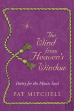 Bertrand.pt - The Wind From Heaven'S Window: Poetry For The Mystic Soul