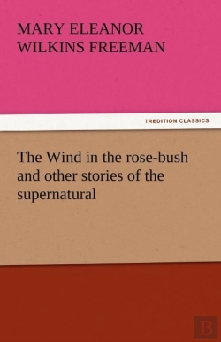 Bertrand.pt - The Wind In The Rose-Bush And Other Stories Of The Supernatural
