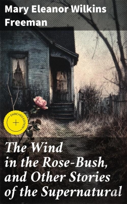 Bertrand.pt - The Wind In The Rose-Bush, And Other Stories Of The Supernatural