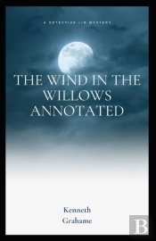 The Wind In The Willows Annotated