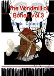 The Windmill Of Bones Vol.3