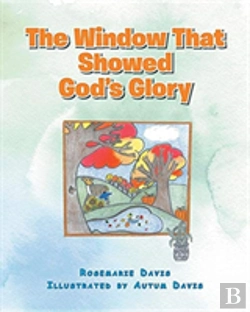 Bertrand.pt - The Window That Showed God'S Glory