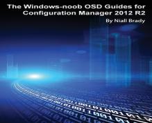 The Windows-Noob Osd Guides For Configuration Manager 2012 R2