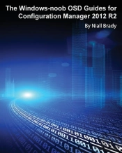 The Windows-Noob Osd Guides For Configuration Manager 2012 R2
