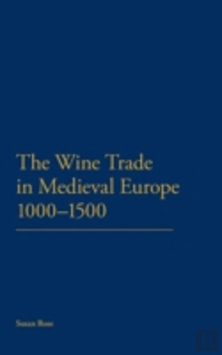 Bertrand.pt - The Wine Trade In Medieval Europe 1000-1500