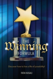 The Winning Formula: Discover How To Live A Life Of Possibility!