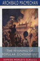 The Winning Of Popular Government (Esprios Classics)