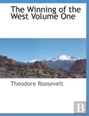 The Winning Of The West Volume One