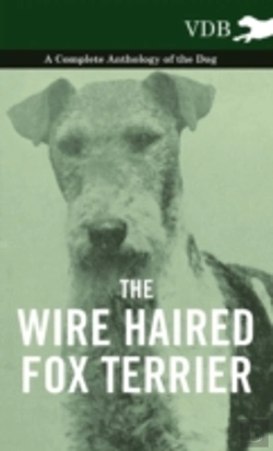 Bertrand.pt - The Wire Haired Fox Terrier - A Complete Anthology Of The Dog