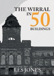 The Wirral In 50 Buildings