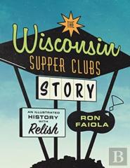 The Wisconsin Supper Clubs Story