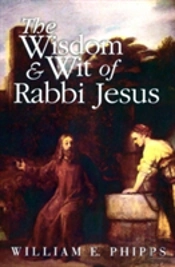 The Wisdom & Wit Of Rabbi Jesus