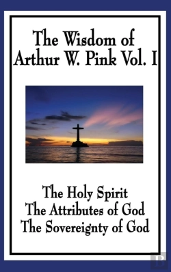 Bertrand.pt - The Wisdom Of Arthur W. Pink Vol I