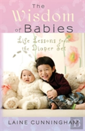 The Wisdom Of Babies