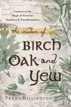 Bertrand.pt - The Wisdom Of Birch, Oak, And Yew