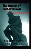 The Wisdom Of Father Brown Annotated