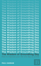 The Wisdom Of Groundhog Day