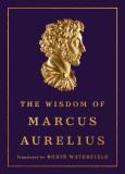 The Wisdom Of Marcus Aurelius