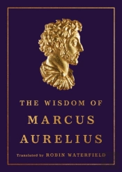 The Wisdom Of Marcus Aurelius