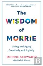 The Wisdom Of Morrie