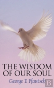 The Wisdom Of Our Soul