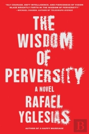 The Wisdom Of Perversity