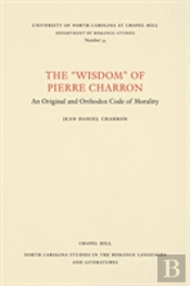 The ''Wisdom'' Of Pierre Charron