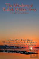 The Wisdom Of Ralph Waldo Trine