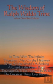 The Wisdom Of Ralph Waldo Trine