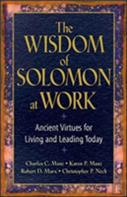 Bertrand.pt - The Wisdom Of Solomon At Work: Ancient Virtues For Living And Leading Today