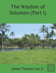 The Wisdom Of Solomon (Part I)