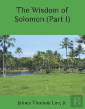 The Wisdom Of Solomon (Part I)