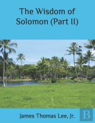 The Wisdom Of Solomon (Part Ii)