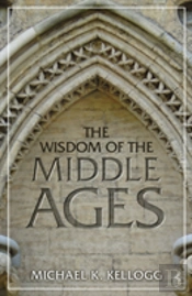 The Wisdom Of The Middle Ages
