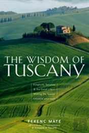 The Wisdom Of Tuscany