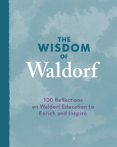 The Wisdom Of Waldorf