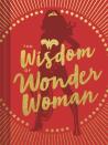 The Wisdom Of Wonder Woman