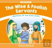 The Wise And Foolish Servants