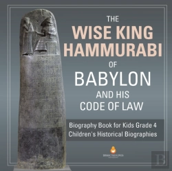 Bertrand.pt - The Wise King Hammurabi Of Babylon And His Code Of Law Biography Book For Kids Grade 4 Children'S Historical Biographies