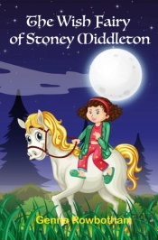 The Wish Fairy Of Stoney Middleton