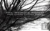 The Wishing Sisters And Other Forest Tales