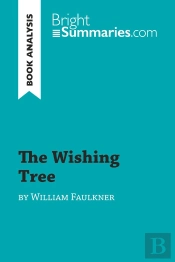 The Wishing Tree By William Faulkner (Book Analysis) : Detailed Summary, Analysis And Reading Guide