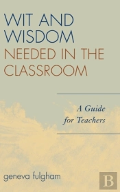 The Wit And Wisdom Needed In The Classroom