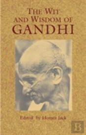 The Wit And Wisdom Of Gandhi