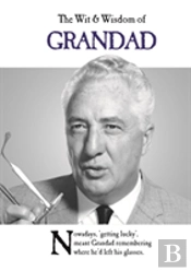 The Wit And Wisdom Of Grandad