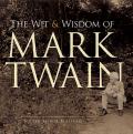 The Wit And Wisdom Of Mark Twain