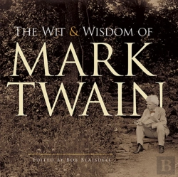 Bertrand.pt - The Wit And Wisdom Of Mark Twain