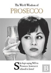The Wit And Wisdom Of Prosecco