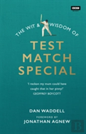 The Wit And Wisdom Of Test Match Special
